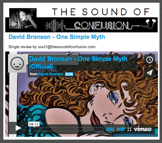 Sound of Confusion reviews the song and video of David Bronson's 'One Simple Myth' from his album The Long Lost.
