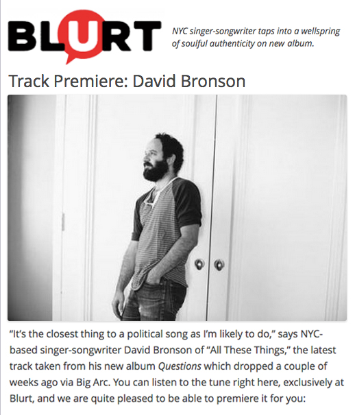 BLURT exclusively premieres "All These Things" the newest track from David Bronson's album "Questions"